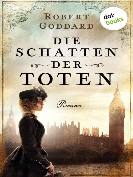 Titeldetails für Die Schatten der Toten nach Robert Goddard - Verfügbar